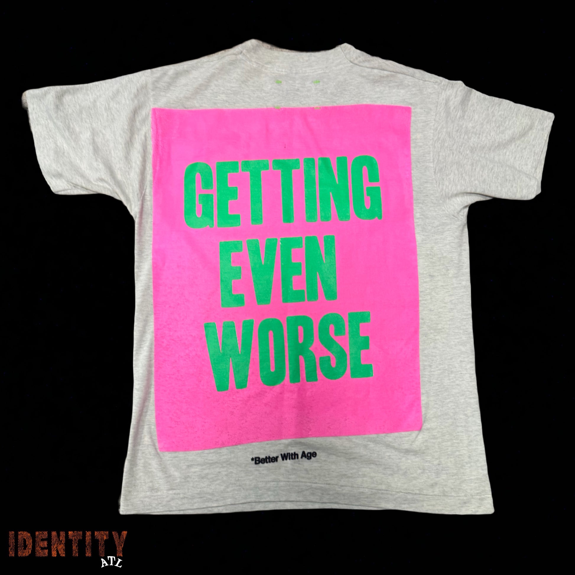 Better With Age "The Wrost" Tee