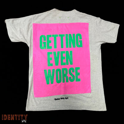 Better With Age "The Wrost" Tee